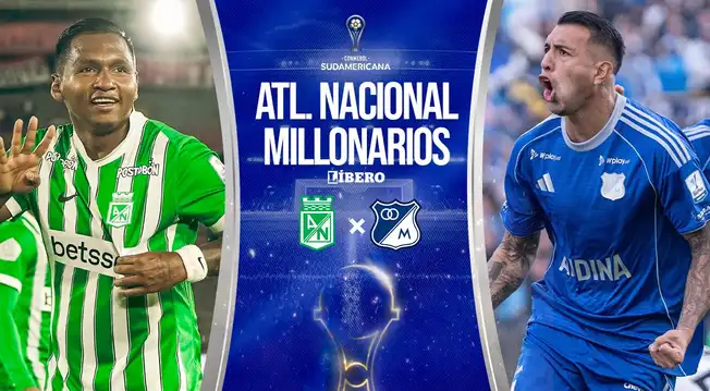 Atlético Nacional vs Millonarios EN VIVO: hora, pronóstico y dónde ver Copa Sudamericana