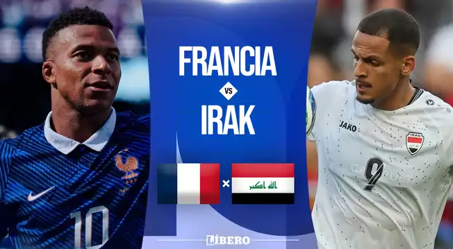 Francia vs Irak EN VIVO HOY por el Mundial 2026: ver transmisión