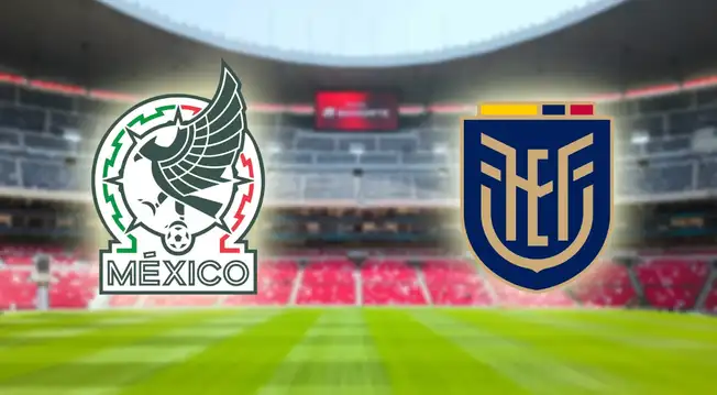 ¿A qué hora juega México vs Ecuador y dónde ver partido por el Mundial 2026?