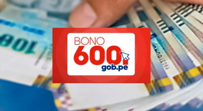 Consulta en el link oficial todo acerca del Bono 600 que se entrega en junio de 2021.