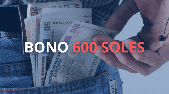 Revisa si apareces en el padrón de beneficiarios del BONO  600 SOLES que sigue pagando el gobierno peruano.