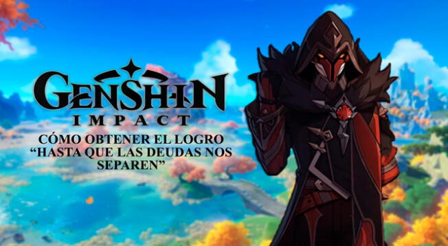 Genshin Impact: Hasta que las deudas nos separen - GUÍA