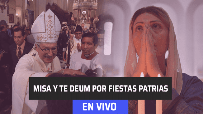 Misa y Te Deum por Fiestas Patrias: homilía se realiza de manera virtual