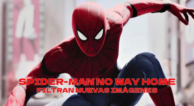 Nuevas imágenes filtradas de Spider-Man No Way Home.