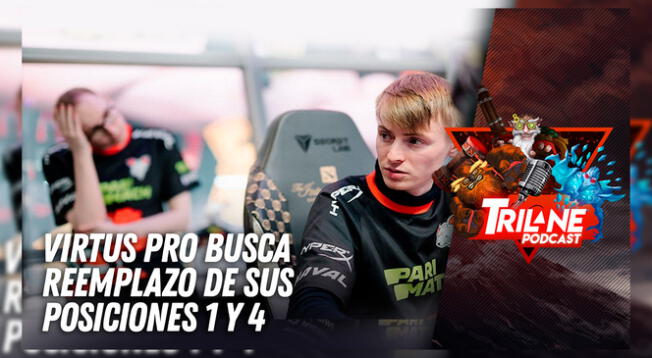 Virtus Pro está reclutando jugadores y Team Undying separa a Febby - Trilane Podcast