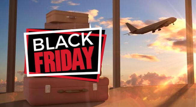 Black Friday 2021: Conoce los mejores precios en vuelos desde Perú