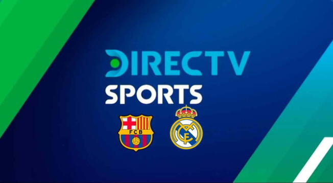 Transmisión DirecTV Sports para ver clásico Barcelona vs Real Madrid