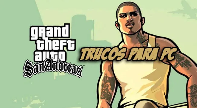 Trucos y códigos GTA San Andreas para PC