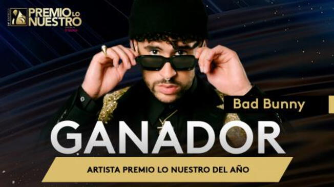 Premios Lo Nuestro 2022: Bad Bunny ganó el premio a Artista Masculino del Año