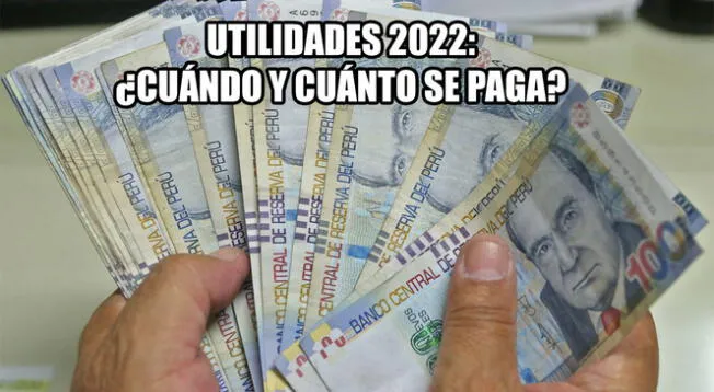 Toda la información sobre las utilidades 2022.