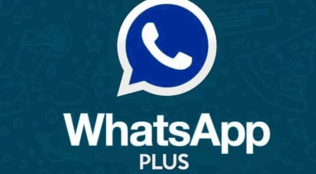 ¿Cómo descargar WhatsApp Plus 2022 sin anuncios y con novedosas funciones?