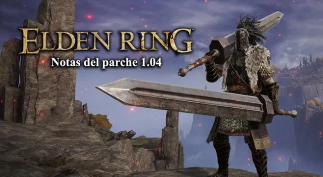 Elden Ring versión 1.04: muchos cambios y más del personaje Parches