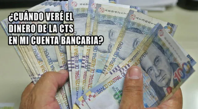 Conoce cuándo veras el dinero de tu CTS.