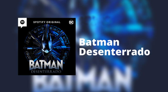 “Batman desenterrado”: ¿De qué trata la audioserie de Spotify y quién lo protagoniza?