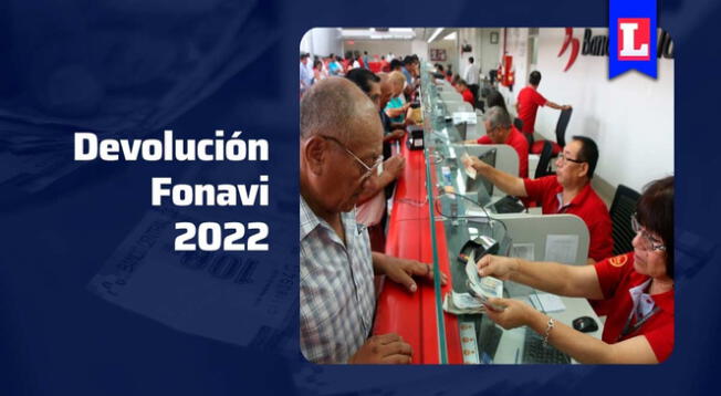 Aquí puedes saber más sobre la devolución de Fonavi en el 2022