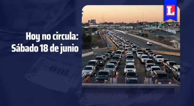 Conoce las placas que podrán circular este sábado 18 de junio