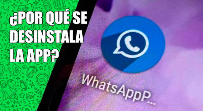 ¿Por qué se desinstaló el WhatsApp Plus de mi smartphone Android?