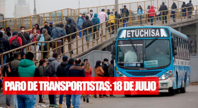 Paro de transportistas, 18 de julio: Gremios anuncian huelga indefinida