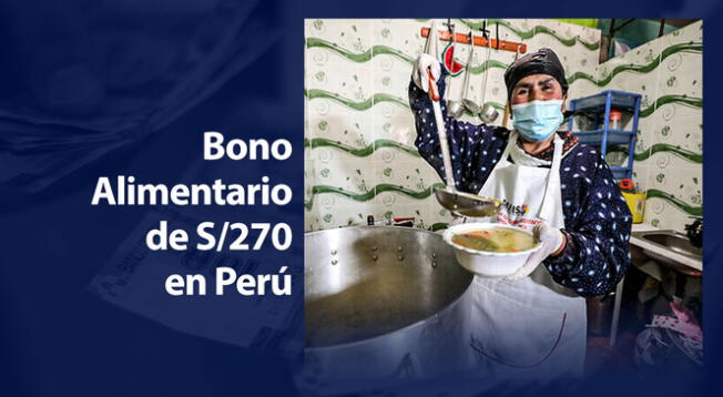 Bono Alimentario: ¡Ya inició la entrega de los 270 soles! Así puedes inscribirte y cobrar el subsidio