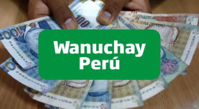 Detalles completos del Bono Wanuchay 2022: dónde y cómo cobrar el subsidio