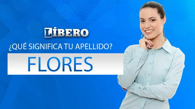 Conoce más sobre el apellido Flores en el Perú.