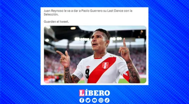 Algunos se atreven a soñar con Paolo Guerrero vistiendo por última vez la camiseta de la selección peruana.