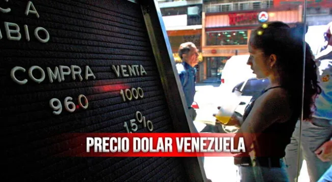 Precio del dólar en Venezuela según Today y Monitor Dólar