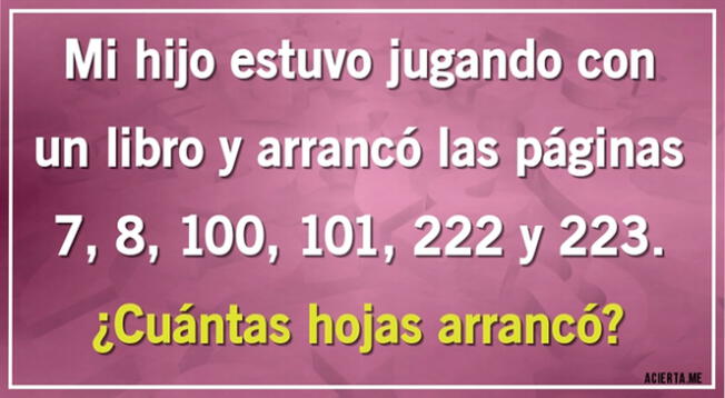 Analiza Y Responde Este Complicado Acertijo Mental En Segundos ¿cuántas Hojas Arrancó 7783