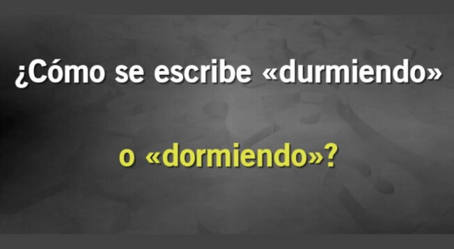 ¿Sabrás como se escribe esta acción que realiza el ser humano todas las noches?