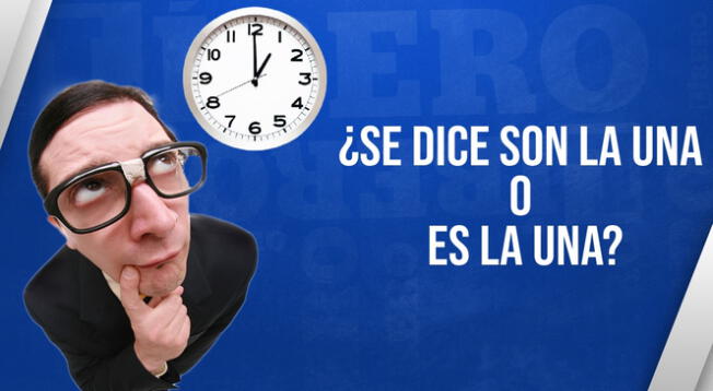 Descubre como si dice correctamente la hora, según la RAE