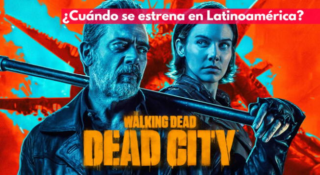 Te contamos los detalles brindados respecto al esperado estreno de TWD: Dead City en Latinoamérica.