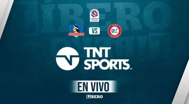 TNT Sports transmitirá partido de Colo Colo vs Unión La Calera por la Copa Chile