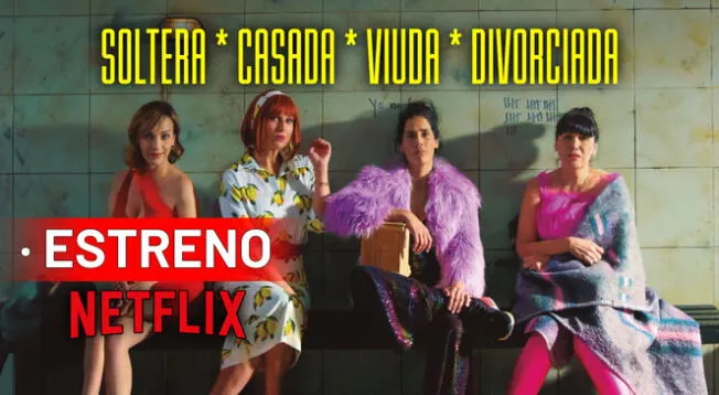 Conoce la fecha de estreno de la película peruana "Soltera, casada, viuda, divorciada" en Netflix.