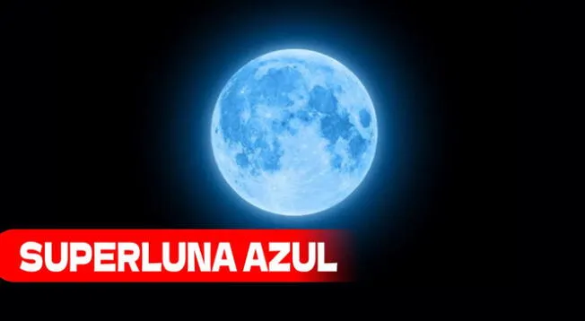 La superluna azul será vista el jueves 31 de agosto a partir de las 10 p.m. apróximadamente.