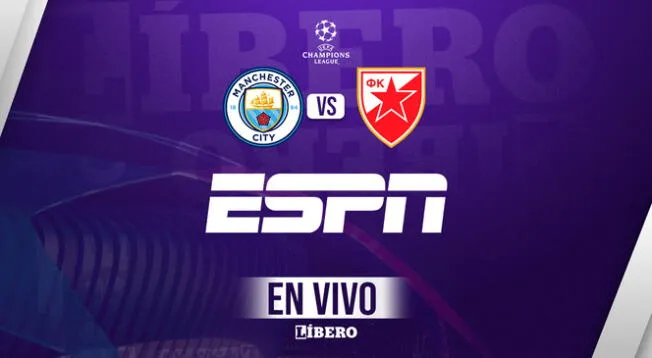 ESPN EN VIVO y Star Plus, Manchester City vs Estrella Roja ONLINE por la Champions League