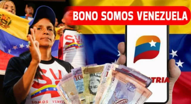 Conoce detalles del Bono Somos Venezuela que se paga mediante el Sistema Patria.