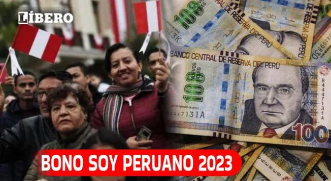 En esta nota podrás conocer todos los detalles del Bono Soy Peruano 2023.