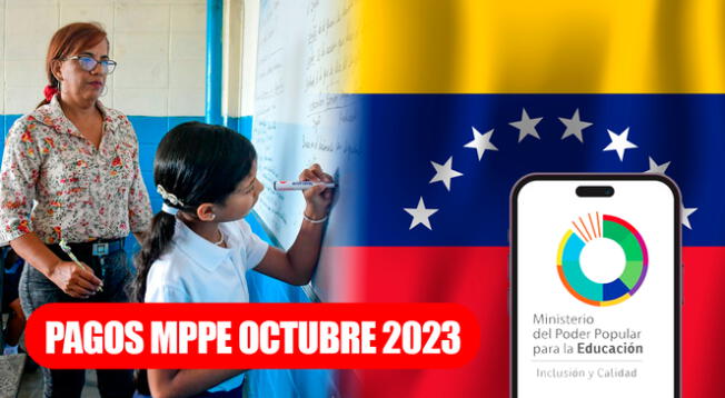 Revisa cómo cobrar el primer mes de aguinaldo del Ministerio de Educación (MPPE) y pago de la quincena de octubre 2023.