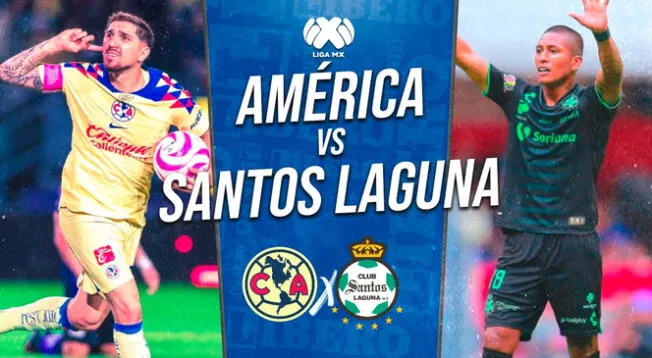 América vs Santos Laguna EN VIVO por Liga MX: horario, canal y dónde ver el partido