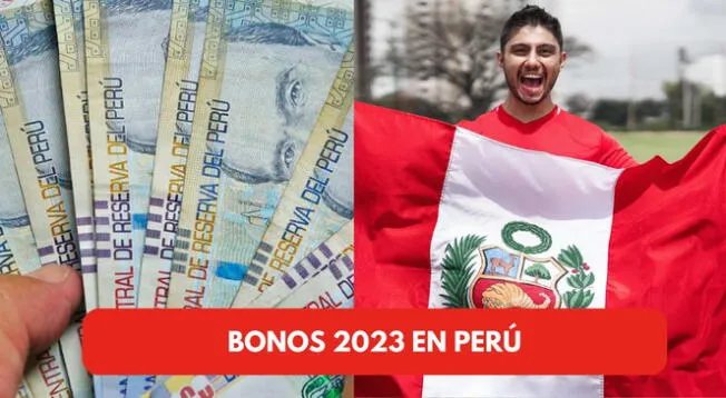 Conoce todos los detalles sobre los bonos 2023 en Perú.