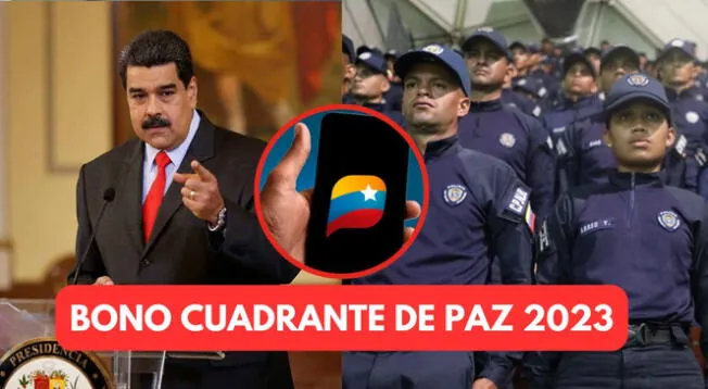 Revisa AQUÍ porqué no llega el Bono Cuadrante de Paz 2023 vía Sistema Patria.