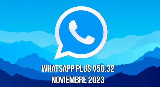 WhatsApp Plus V50.32 ya está disponible y aquí sabrás cómo instalarla en tu Android GRATIS.