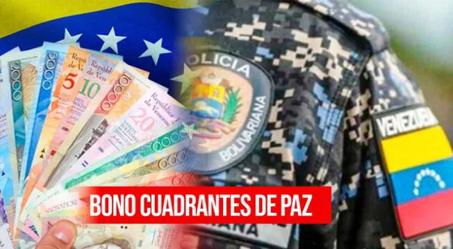 Consulta toda la información relacionada al Bono Cuadrantes de Paz en Venezuela.