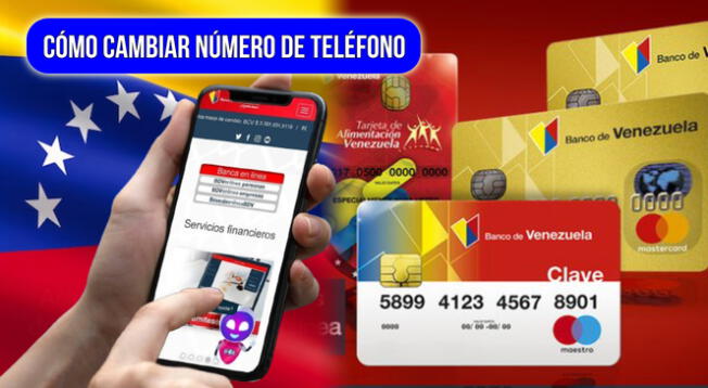 Conoce cómo puedes cambiar el número de teléfono en el Banco de Venezuela.