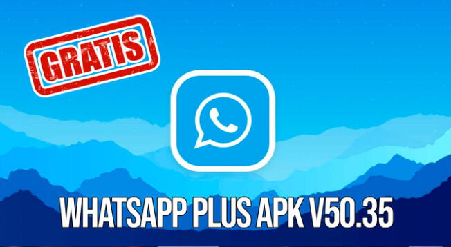 WhatsApp Plus APK V50.35 ya está disponible y aquí podrás descargar el APK gratis y sin virus.