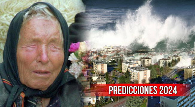 Conoce cuáles son las predicciones de Baba Vanga para el 2024: tsunami, catástrofes y más.