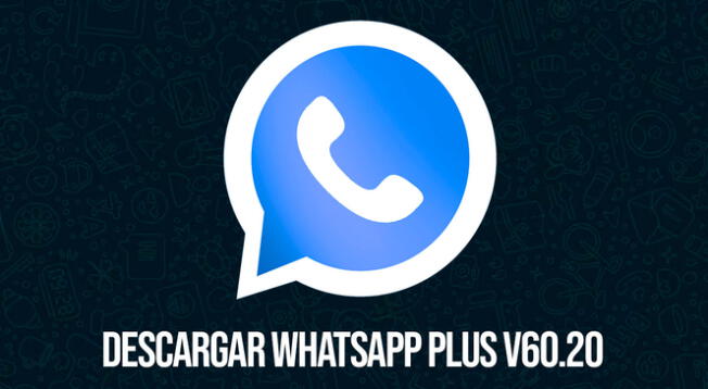 Obtén el LINK para descargar WhatsApp Plus V60.20 en tu smartphone Android.