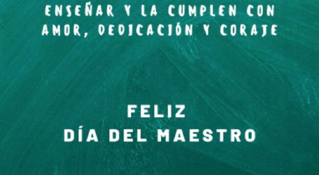 Día del Maestro: descubre los mensajes más hermosos para HOY