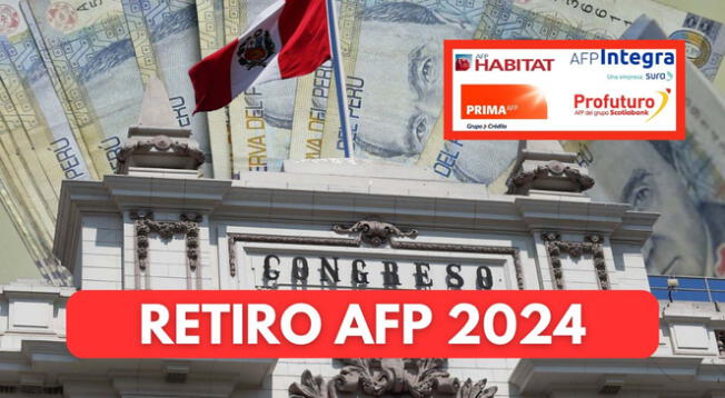 Conoce AQUÍ las novedades relacionadas al Retiro AFP 2024 en Perú.