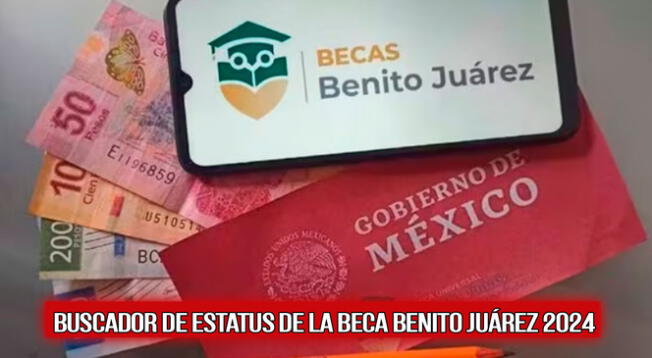 Aprende a utilizar el Buscador de Estatus de la Beca Benito Juárez 2024.